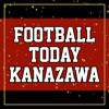 FOOTBALL TODAY KANAZAWA